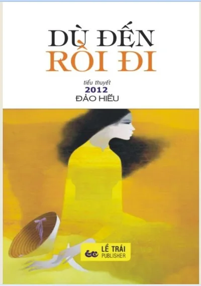 Bìa sách Dù Đến Rồi Đi - Đào Hiếu