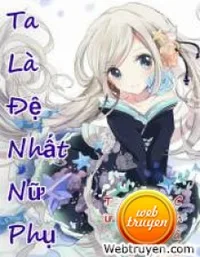 Bìa sách Ta Là Đệ Nhất Nữ Phụ