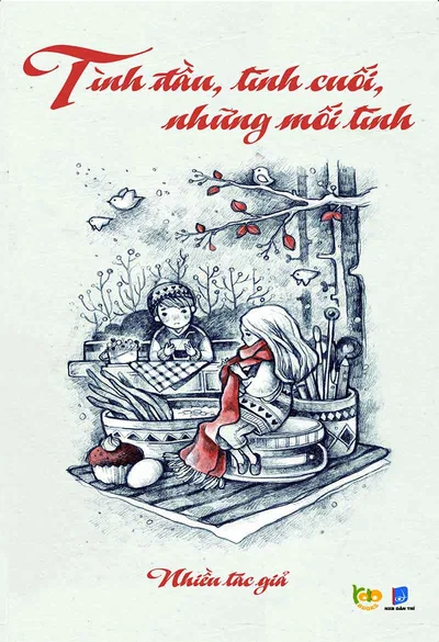 Bìa sách Tình Đầu, Tình Cuối, Những Mối Tình - Nhiều Tác Giả
