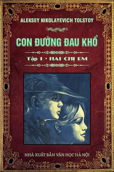 Bìa sách Con Đường Đau Khổ • Tập 1: Hai Chị Em