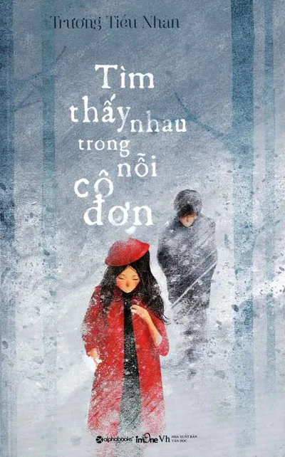 Bìa sách Tìm Thấy Nhau Trong Nỗi Cô Đơn