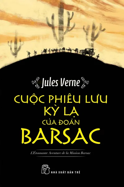 Bìa sách Cuộc Phiêu Lưu Kỳ Lạ Của Đoàn Barsac - Jules Verne