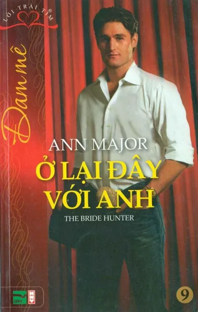 Bìa sách Ở Lại Đây Với Anh - Ann Major