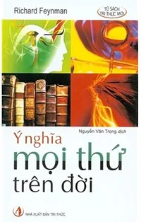 Bìa sách Ý Nghĩa Mọi Thứ Trên Đời