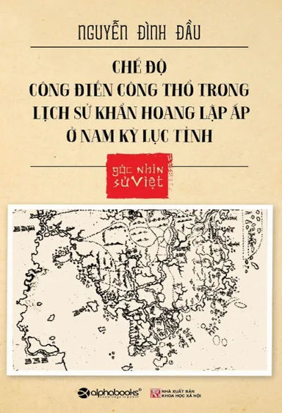 Bìa sách Chế Độ Công Điền Công Thổ Trong Lịch Sử Khẩn Hoang Lập Ấp Ở Nam Kỳ Lục Tỉnh