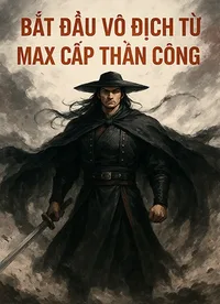 Bìa sách Bắt Đầu Vô Địch Từ Max Cấp Thần Công