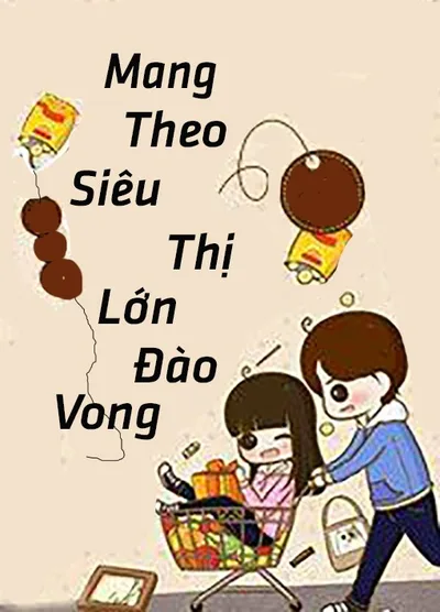Bìa sách Mang Theo Siêu Thị Lớn Đào Vong