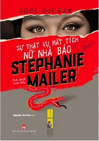 Bìa sách Sự Thật Vụ Mất Tích Nữ Nhà Báo Stephanie Mailer