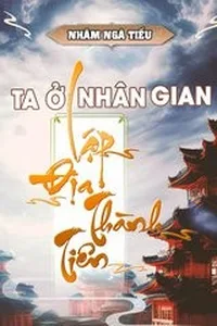 Bìa sách Ta Ở Nhân Gian Lập Địa Thành Tiên