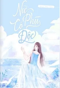 Bìa sách Mau Xuyên Công Lược: Nữ Phụ Có Độc