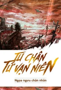Bìa sách Tu Chân Tứ Vạn Niên