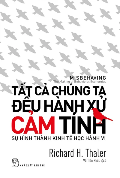 Bìa sách Tất Cả Chúng Ta Đều Hành Xử Cảm Tính - Sự Hình Thành Kinh Tế Học Hành Vi