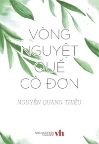 Bìa sách Vòng Nguyệt Quế Cô Đơn - Nguyễn Quang Thiều