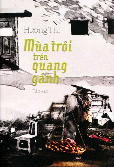 Bìa sách Mùa Trôi Trên Quang Gánh - Hương Thị