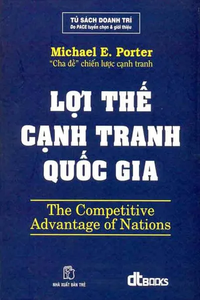 Bìa sách Lợi Thế Cạnh Tranh Quốc Gia - Michael E. Porter