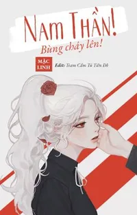 Bìa sách Nam Thần, Bùng Cháy Đi!