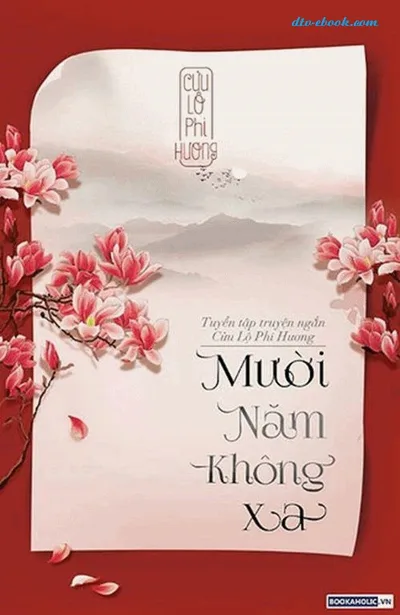 Bìa sách 10 Năm không xa - Cửu Lộ Phi Hương