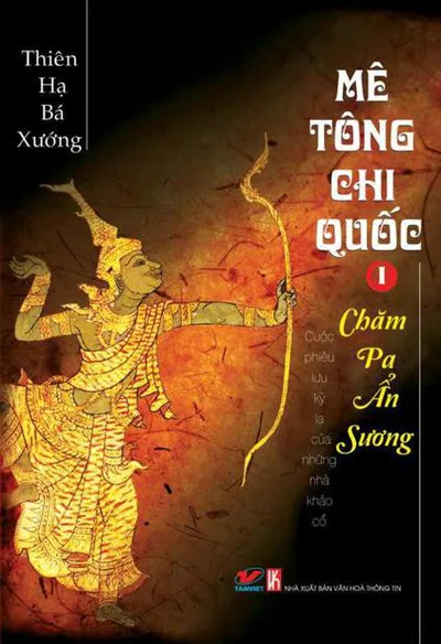 Bìa sách Mê Tông Chi Quốc I - Chăm Pa Ẩn Sương