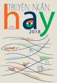 Bìa sách Truyện Ngắn Hay 2018 - Nhiều Tác Giả