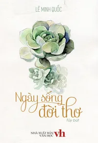 Bìa sách Ngày Sống Đời Thơ - Lê Minh Quốc