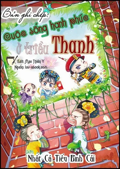 Bìa sách Bản Ghi Chép: Cuộc Sống Hạnh Phúc Ở Triều Thanh - Nhất Cá Tiểu Bình Cái