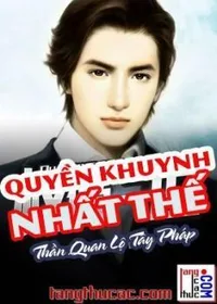 Bìa sách Quyền Khuynh Nhất Thế - Thần Quan Lộ Tây Pháp