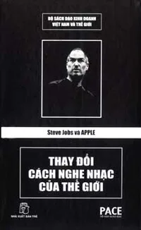Bìa sách Steve Jobs Và Apple Thay Đổi Cách Nghe Nhạc Của Thế Giới