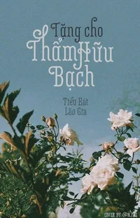 Bìa sách Tặng Cho Thẩm Hữu Bạch