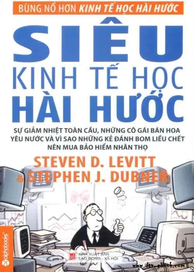Bìa sách Siêu Kinh Tế Học Hài Hước - Stephen J. Dubner & Steven D. Levitt